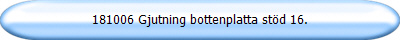 181006 Gjutning bottenplatta std 16.